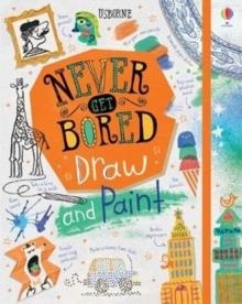 NEVER GET BORED DRAW AND PAINT | 9781474968904 | LARA BRYAN