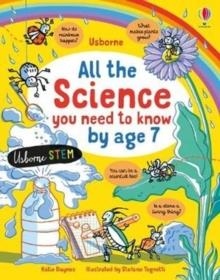 ALL THE SCIENCE YOU NEED TO KNOW BEFORE AGE 7 | 9781474968966 | KATIE DAYNES