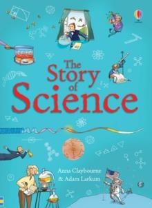 THE STORY OF SCIENCE | 9781409599913 | ANNA CLAYBOURNE