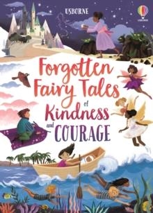 FORGOTTEN FAIRY TALES OF KINDNESS AND COURAGE | 9781474989657 | MARY SEBAG-MONTEFIORE