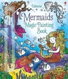 MAGIC PAINTING MERMAIDS | 9781474967815 | FIONA WATT