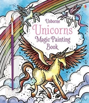 MAGIC PAINTING UNICORNS | 9781474947978 | FIONA WATT
