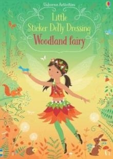 LITTLE STICKER DOLLY DRESSING WOODLAND FAIRY | 9781474967839 | FIONA WATT