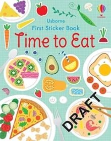 FIRST STICKER BOOK TIME TO EAT | 9781474986588 | KATE NOLAN