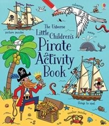 LITTLE CHILDREN'S PIRATE ACTIVITY BOOK | 9781474966627 | REBECCA GILPIN