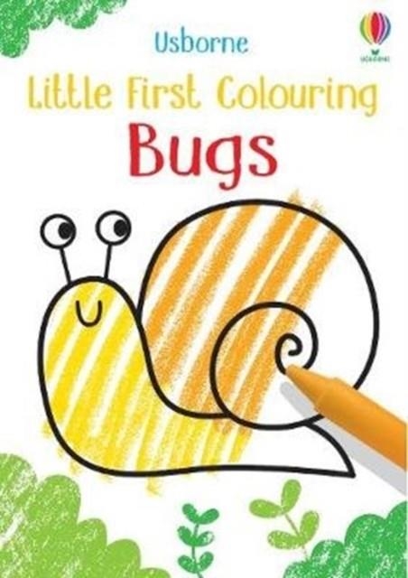 LITTLE FIRST COLOURING BUGS | 9781474980555 | KIRSTEEN ROBSON