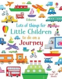 LOTS OF THINGS FOR LITTLE CHILDREN TO DO ON A JOUR | 9781474969284 | KIRSTEEN ROBSON