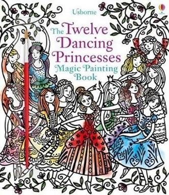 MAGIC PAINTING TWELVE DANCING PRINCESSES | 9781474952996 | SUSANNA DAVIDSON