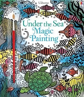 UNDER THE SEA MAGIC PAINTING | 9781474921688 | FIONA WATT