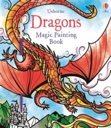 MAGIC PAINTING DRAGONS | 9781474967990 | FIONA WATT