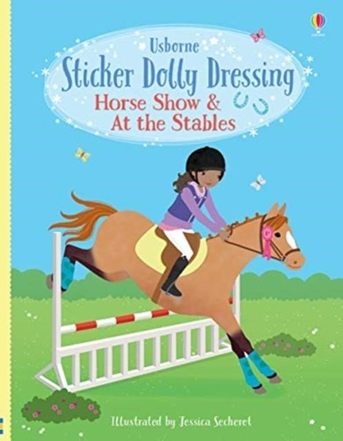 STICKER DOLLY DRESSING HORSE SHOW AND AT THE STABL | 9781474971621 | LUCY BOWMAN