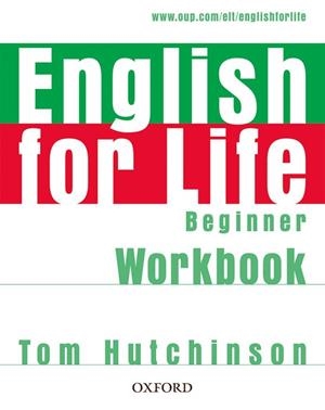 ENGLISH FOR LIFE BEGINNER WB NO KEY | 9780194307536 | TOM HUTCHINSON