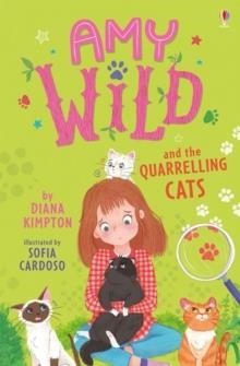 AMY WILD AND THE QUARRELLING CATS | 9781474960267 | DIANA KIMPTON