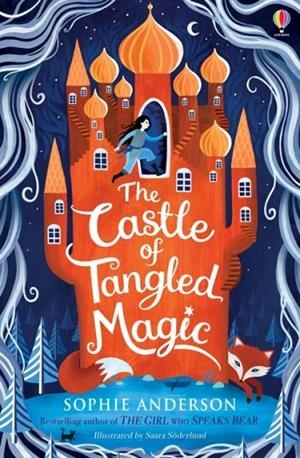 THE CASTLE OF TANGLED MAGIC | 9781474978491 | SOPHIE ANDERSON