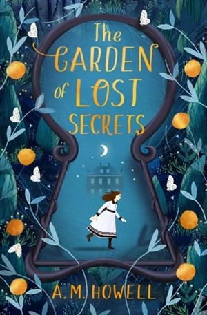 THE GARDEN OF LOST SECRETS | 9781474959551 | A M HOWELL