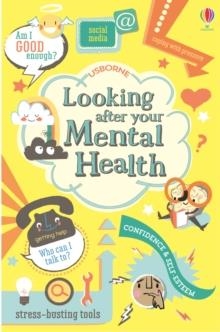 LOOKING AFTER YOUR MENTAL HEALTH | 9781474937290 | FELICITY BROOKS