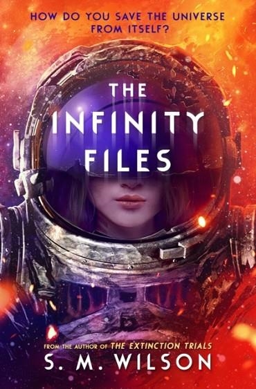 THE INFINITY FILES | 9781474972208 | S.M. WILSON