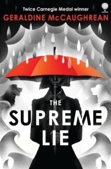 THE SUPREME LIE | 9781474970686 | GERALDINE MCCAUGHREAN