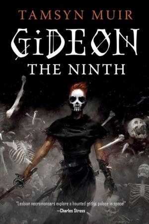 GIDEON THE NINTH **REPRINTING! | 9781250313188 | TAMSYN MUIR