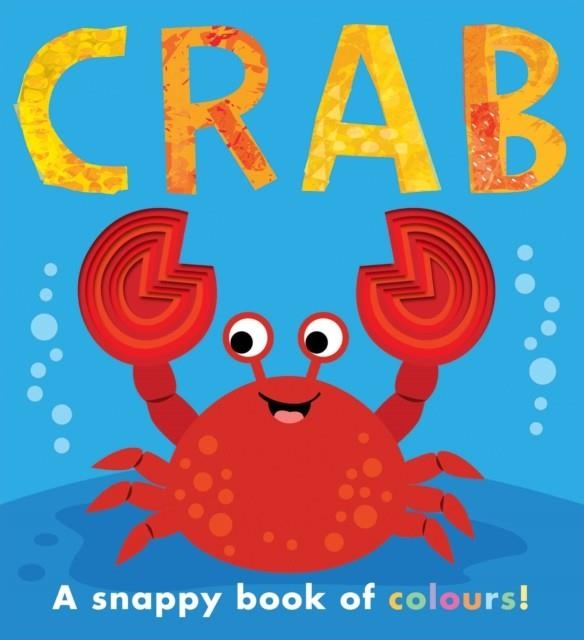 CRAB : A SNAPPY BOOK OF COLOURS | 9781788814843 | PATRICIA HEGARTY