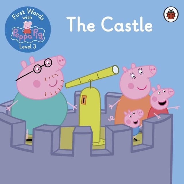 FIRST WORDS WITH PEPPA LEVEL 3: THE CASTLE | 9780241511572 | PEPPA PIG
