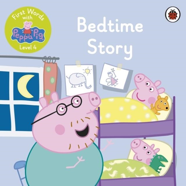 FIRST WORDS WITH PEPPA LEVEL 4: BEDTIME STORY | 9780241511541 | PEPPA PIG