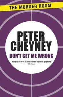 DON'T GET ME WRONG | 9781471901478 | PETER CHEYNEY