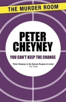 YOU CAN'T KEEP THE CHANGE | 9781471901638 | PETER CHEYNEY