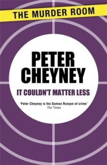 T COULDN'T MATTER LESS | 9781471901652 | PETER CHEYNEY