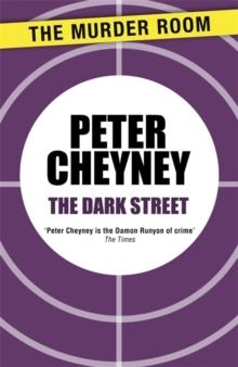 THE DARK STREET | 9781471901775 | PETER CHEYNEY