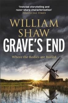 GRAVE'S END: THE BRILLIANT THIRD BOOK IN THE DS ALEXANDRA CUPIDI INVESTIGATIONS | 9781529401769 | WILLIAM SHAW