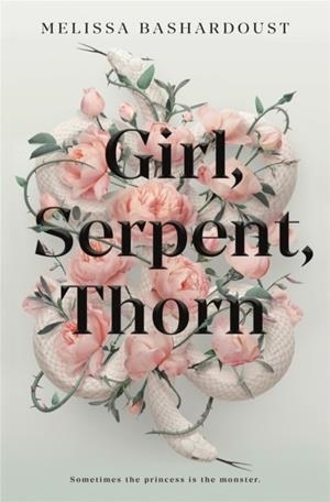GIRL, SERPENT, THORN | 9781529379099 | MELISSA BASHARDOUST