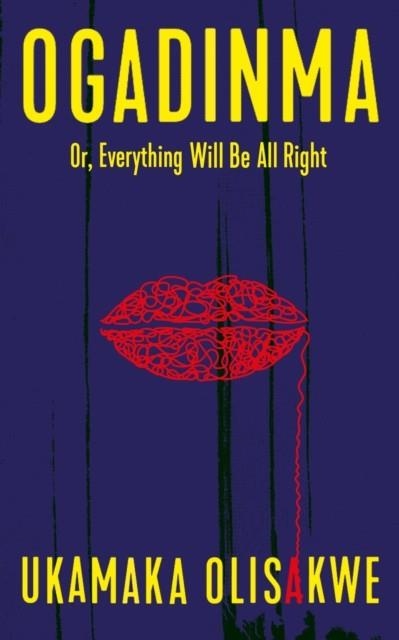 OGADINMA: OR, EVERYTHING WILL BE ALL RIGHT | 9781911648161 | UKAMAKA OLISAKWE
