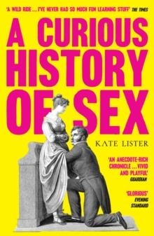 A CURIOUS HISTORY OF SEX | 9781783529711 | KATE LISTER