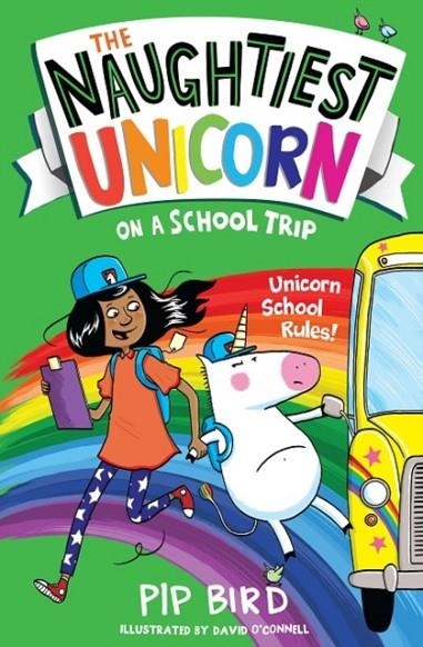 THE NAUGHTIEST UNICORN 5: ON A SCHOOL TRIP | 9781405297165 | PIP BIRD 