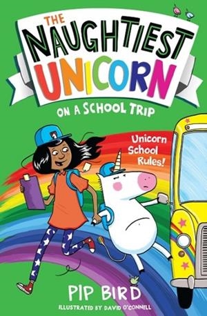 THE NAUGHTIEST UNICORN 5: ON A SCHOOL TRIP | 9781405297165 | PIP BIRD