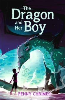 THE DRAGON AND HER BOY | 9781510107120 | PENNY CHRIMES