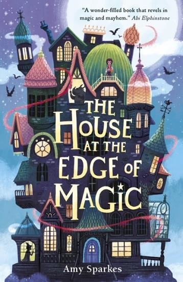 THE HOUSE AT THE EDGE OF MAGIC | 9781406395310 | AMY SPARKES