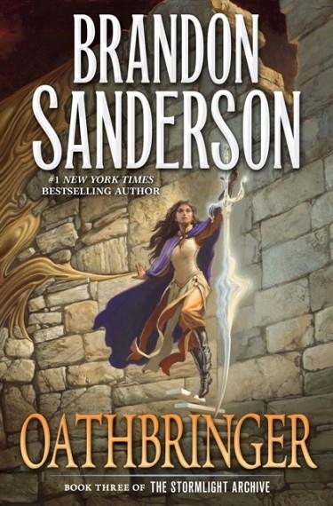 OATHBRINGER: BOOK THREE OF THE STORMLIGHT ARCHIVE | 9780765326379 | BRANDON SANDERSON