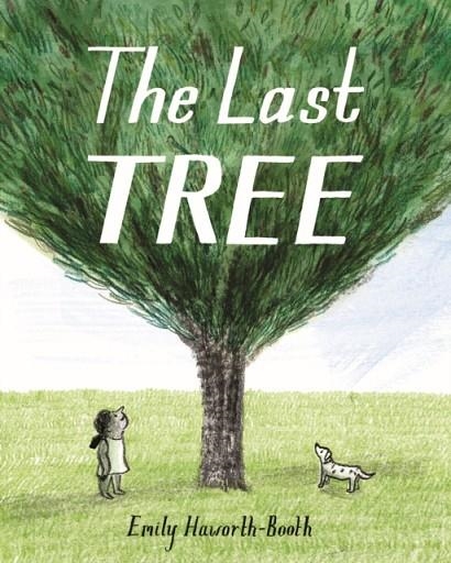 THE LAST TREE | 9781843654377 | EMILY HAWORTH-BOOTH
