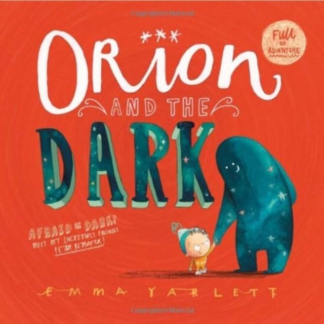 ORION AND THE DARK | 9781783700295 | EMMA YARLETT