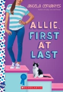 ALLIE, FIRST AT LAST | 9780545812689 | ANGELA CERVANTES