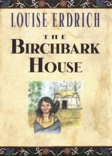 THE BIRCHBARK HOUSE | 9780786814541 | LOUISE ERDRICH