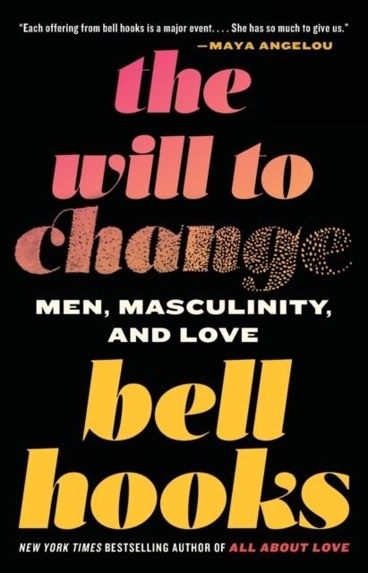 THE WILL TO CHANGE: MEN, MASCULINITY, AND LOVE | 9780743456081 | BELL HOOKS