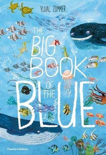 THE BIG BOOK OF THE BLUE | 9780500651193 | YUVAL ZOMMER