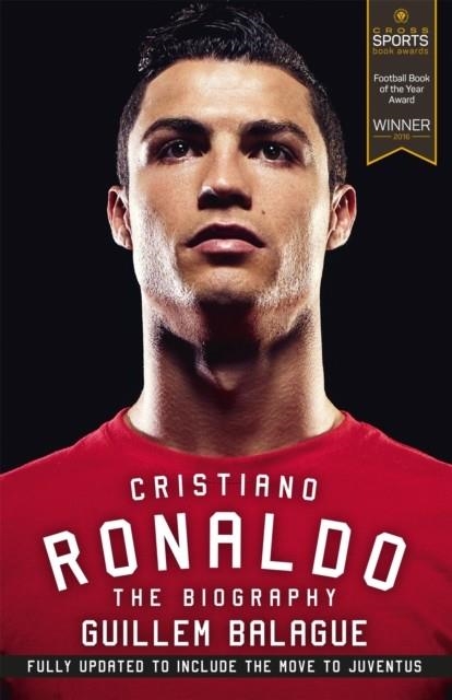 CRISTIANO RONALDO: THE BIOGRAPHY | 9781474611565 | GUILLEM BALAGUE