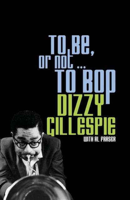 TO BE OR NOT TO BOP | 9780816665471 | DIZZIE GILLESPIE