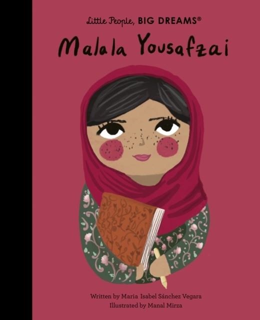 LITTLE PEOPLE, BIG DREAMS 57: MALALA YOUSAFZAI  | 9780711259027 | MARIA ISABEL SANCHEZ VEGARA