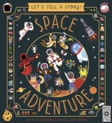 LET'S TELL A STORY: SPACE ADVENTURE | 9780711257313 | LILY MURRAY