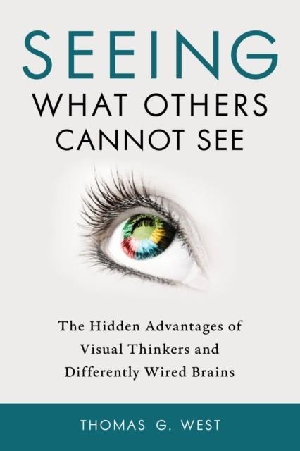 SEEING WHAT OTHERS CANNOT SEE | 9781633883017 | THOMAS G. WEST